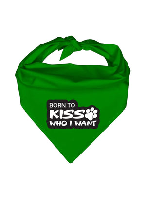 "Born To Kiss Who I Want" Bandana - Green