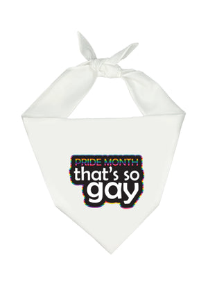 "Pride Month That's So Gay" Bandana - White