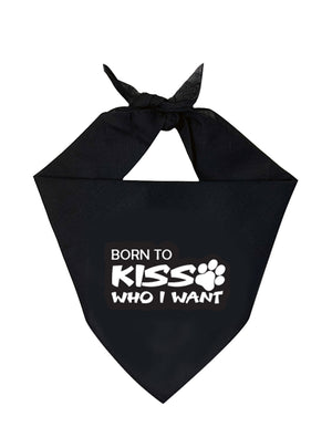 "Born To Kiss Who I Want" Bandana - Black