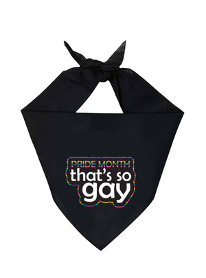 "Pride Month That's So Gay" Bandana - Black