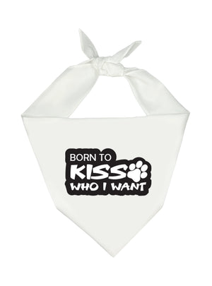 "Born To Kiss Who I Want" Bandana - White